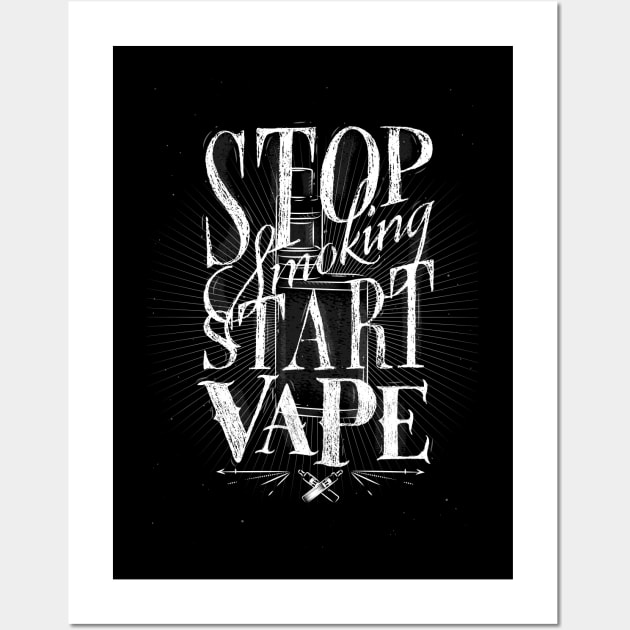 Stop smoking, start vape Wall Art by wizardoz